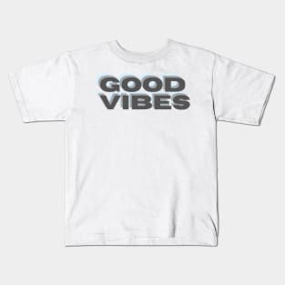 Good Vibes, Good Vibes Kids T-Shirt